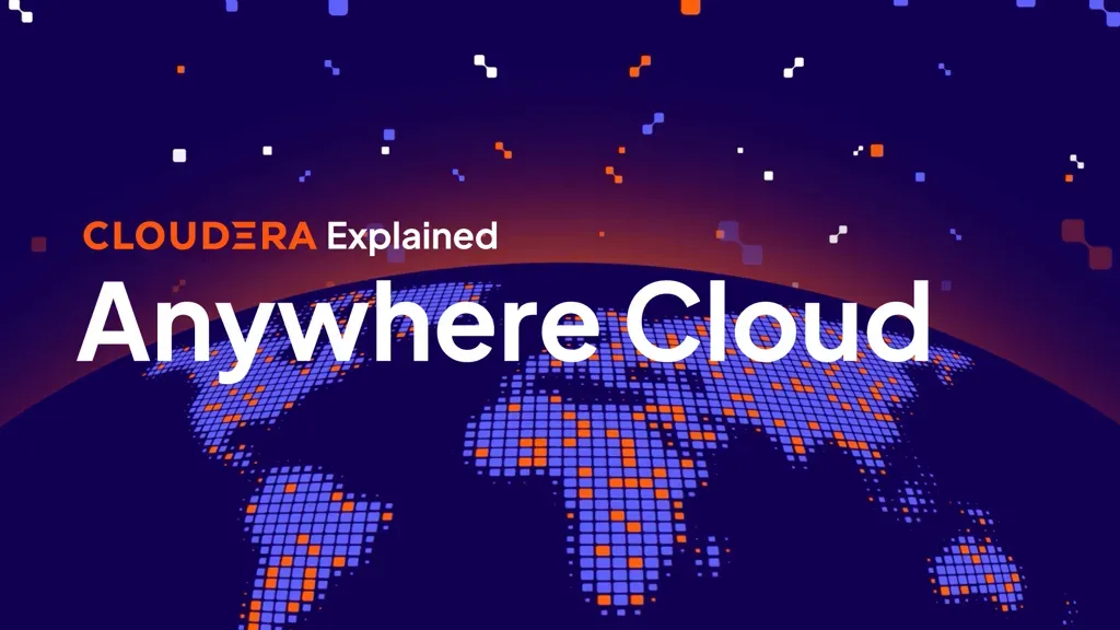 Play Cloudera's Anywhere Cloud for Unified Data & AI video.